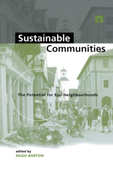 Sustainable Communities : The Potential for Eco-Neighbourhoods