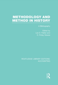 Methodology and Method in History (RLE Accounting) : A Bibliography