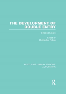 The Development of Double Entry (RLE Accounting) : Selected Essays