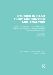 Studies in Cash Flow Accounting and Analysis  (RLE Accounting) : Aspects of the Interface Between Managerial Planning, Reporting and Control and External Performance Measurement