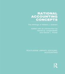 Rational Accounting Concepts (RLE Accounting) : The Writings of Willard J. Graham