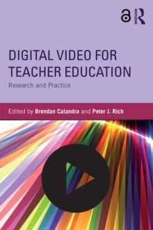 Digital Video for Teacher Education : Research and Practice