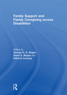 Family Support and Family Caregiving across Disabilities