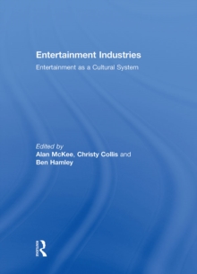 Entertainment Industries : Entertainment as a Cultural System