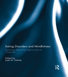 Eating Disorders and Mindfulness : Exploring Alternative Approaches to Treatment