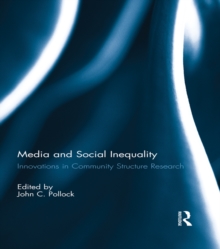 Media and Social Inequality : Innovations in Community Structure Research