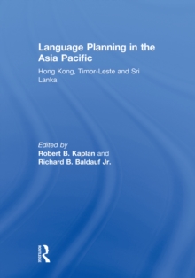 Language Planning in the Asia Pacific : Hong Kong, Timor-Leste and Sri Lanka