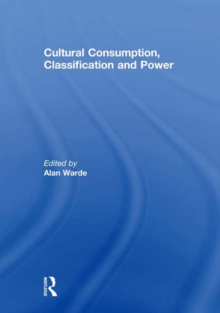 Cultural Consumption, Classification and Power