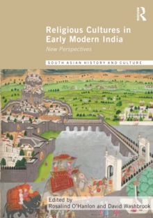 Religious Cultures in Early Modern India : New Perspectives