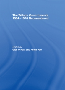 The Wilson Governments 1964-1970 Reconsidered