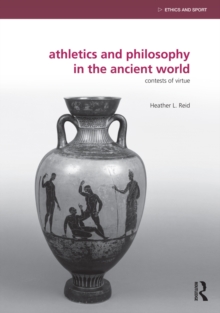 Athletics and Philosophy in the Ancient World : Contests of Virtue