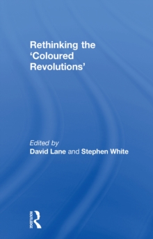 Rethinking the 'Coloured Revolutions'