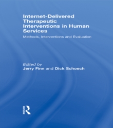 Internet-Delivered Therapeutic Interventions in Human Services : Methods, Interventions and Evaluation