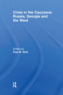 Crisis in the Caucasus: Russia, Georgia and the West