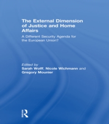 The External Dimension of Justice and Home Affairs : A Different Security Agenda for the European Union?