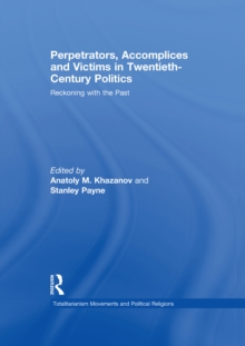 Perpetrators, Accomplices and Victims in Twentieth-Century Politics : Reckoning with the Past