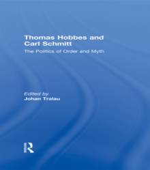 Thomas Hobbes and Carl Schmitt : The Politics of Order and Myth