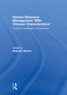 Human Resource Management 'with Chinese Characteristics' : Facing the Challanges of Globalization