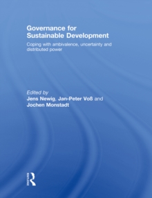 Governance for Sustainable Development : Coping with ambivalence, uncertainty and distributed power