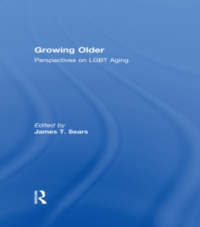 Growing Older : Perspectives on LGBT Aging