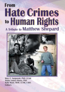 From Hate Crimes to Human Rights : A Tribute to Matthew Shepard