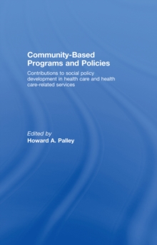 Community-Based Programs and Policies : Contributions to Social Policy Development in Health Care and Health Care-Related Services