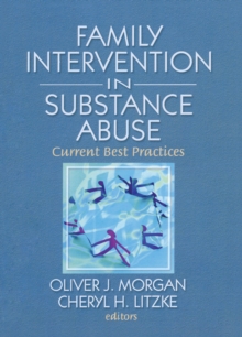 Family Interventions in Substance Abuse : Current Best Practices