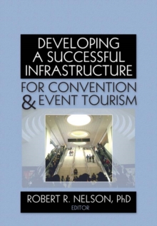 Developing a Successful Infrastructure for Convention and Event Tourism