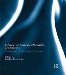 Twenty-first Century Metadata Operations : Challenges, Opportunities, Directions