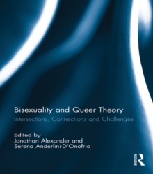 Bisexuality and Queer Theory : Intersections, Connections and Challenges