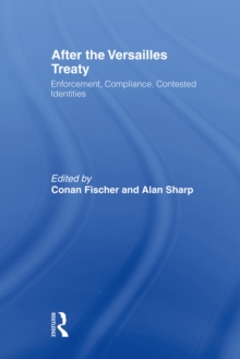 After the Versailles Treaty : Enforcement, Compliance, Contested Identities