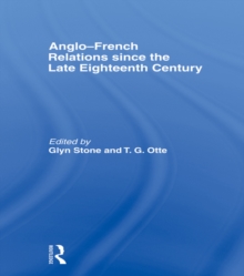 Anglo-French Relations since the Late Eighteenth Century