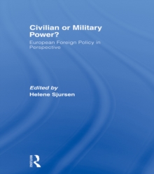 Civilian or Military Power? : European Foreign Policy in Perspective