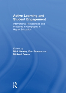 Active Learning and Student Engagement : International Perspectives and Practices in Geography in Higher Education