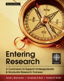 Entering Research : A Curriculum to Support Undergraduate and Graduate Research Trainees