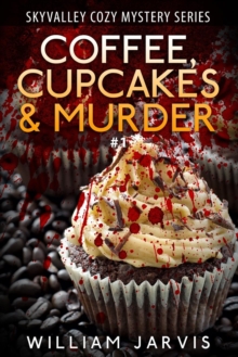 Coffee, Cupcakes & Murder : SkyValley Cozy Mystery Series Book 1