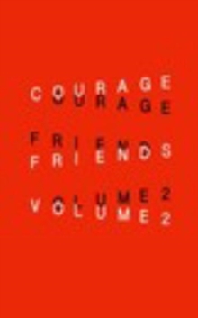 Courage Friends : Volume 2, Paperback / softback Book Courage Friends : Volume 2, Paperback / softback Book