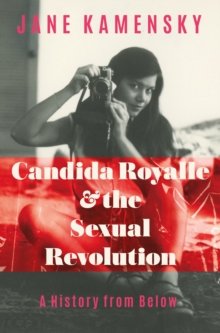 Candida Royalle and the Sexual Revolution : A History from Below