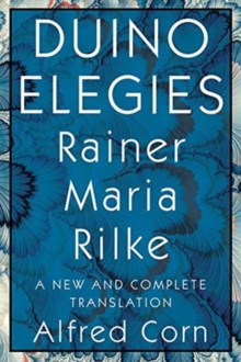 Duino Elegies : A New and Complete Translation