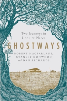 Ghostways - Two Journeys in Unquiet Places, Paperback Book Ghostways - Two Journeys in Unquiet Places, Paperback Book