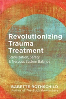 Revolutionizing Trauma Treatment : Stabilization, Safety, & Nervous System Balance