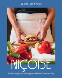 Nicoise : Market-Inspired Cooking from France's Sunniest City