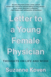 Letter to a Young Female Physician : Thoughts on Life and Work