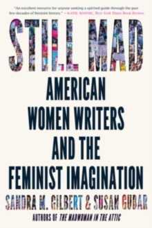 Still Mad : American Women Writers and the Feminist Imagination