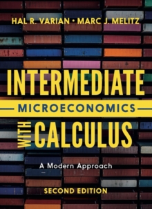 Intermediate Microeconomics with Calculus: A Modern Approach (Second Edition)