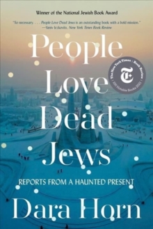 Ww Norton & Co People Love Dead Jews , Reports From A Haunted Present