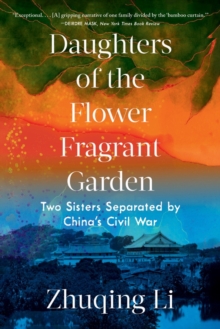 Daughters of the Flower Fragrant Garden : Two Sisters Separated by China's Civil War