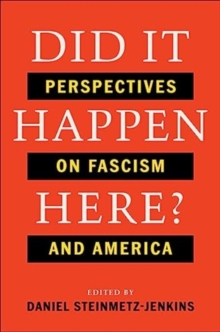 Did It Happen Here? : Perspectives on Fascism and America