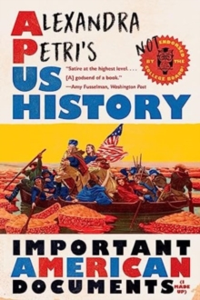 Alexandra Petri's US History : Important American Documents (I Made Up)