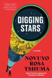 Digging Stars : A Novel